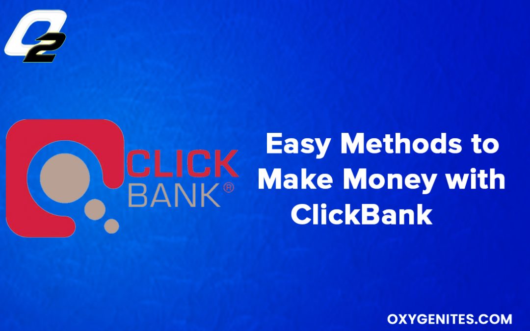 Easy Methods to Make Money with ClickBank