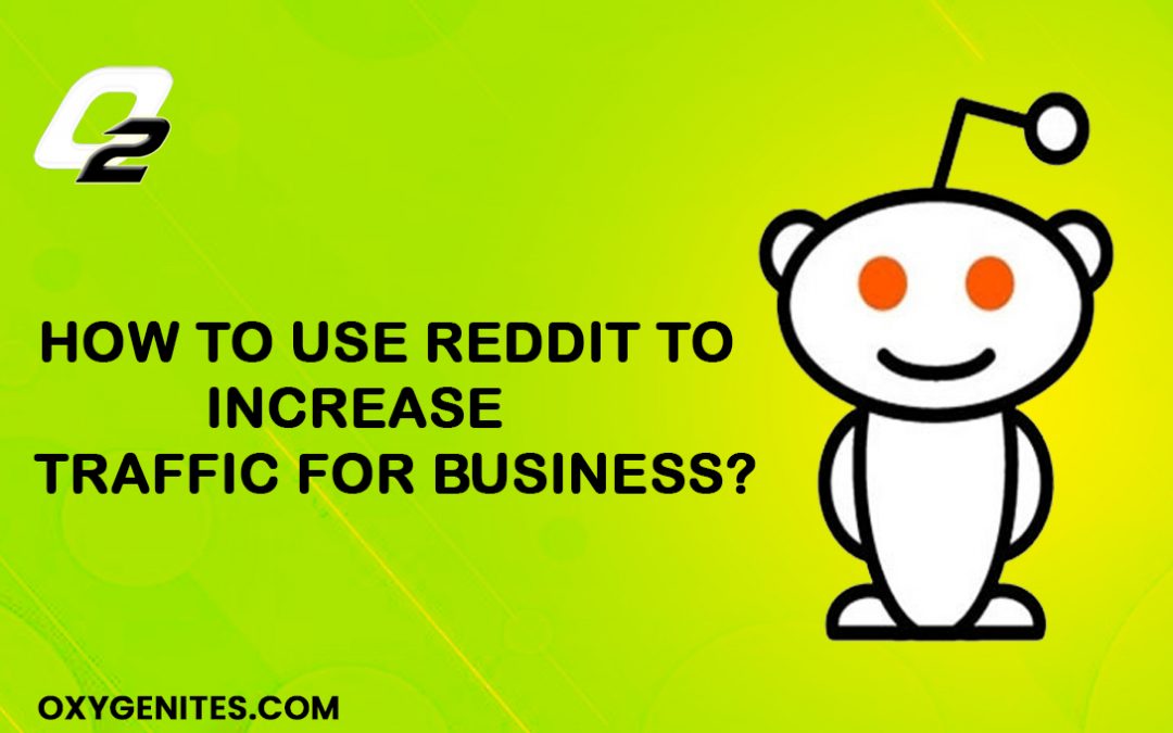 How to Use Reddit to Increase Traffic For Business?