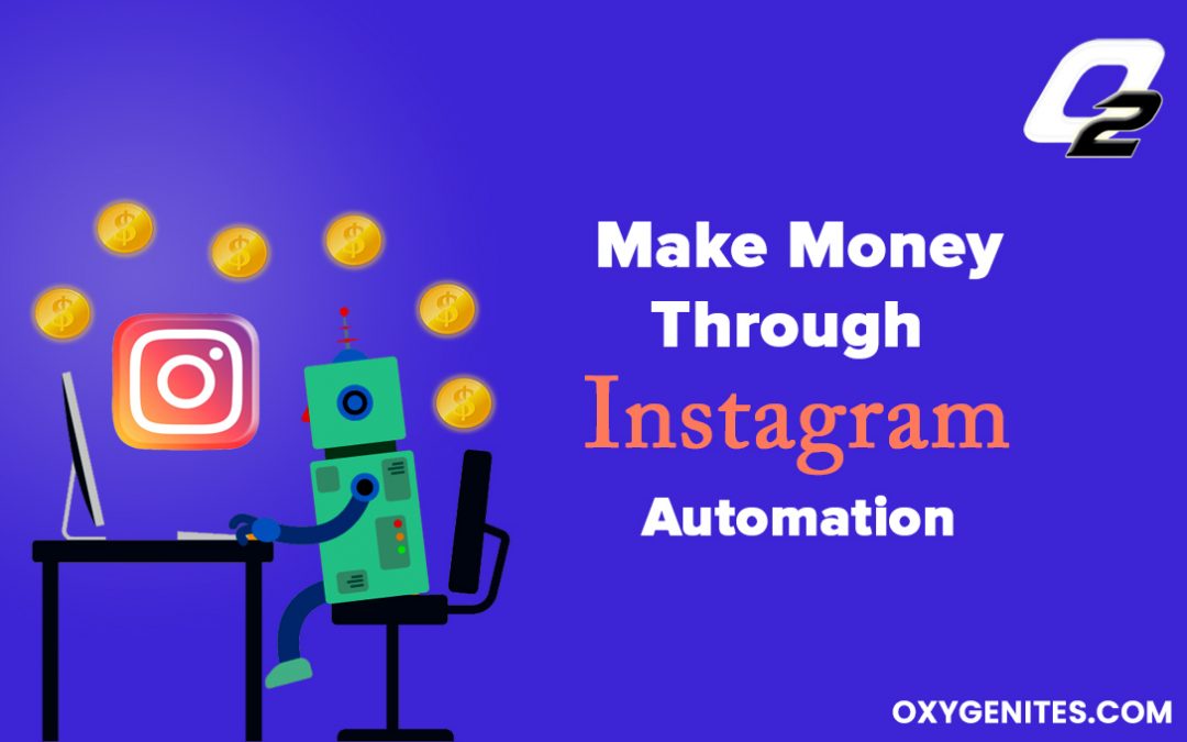 How To Make Big Money Using New Instagram Automation?