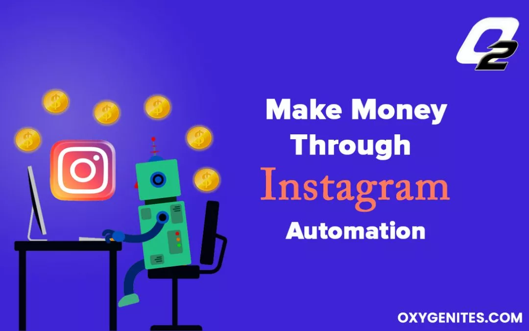 Make Big Money Using New Instagram Automation