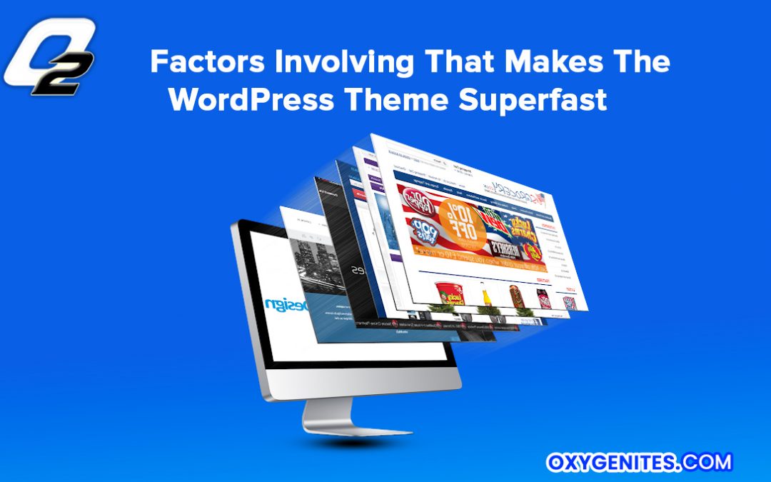What are factors involving that makes the WordPress Theme superfast.