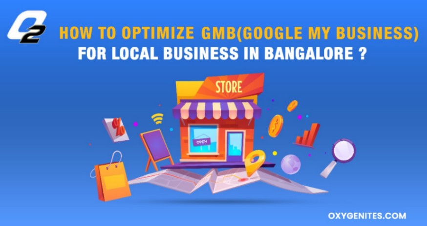 How to optimize GMB(Google my Business) for local businesses in Bangalore

