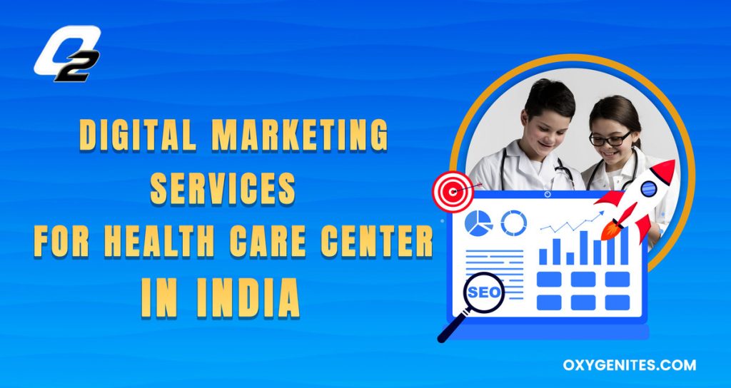 Digital Marketing Services for Health care centre's in India
