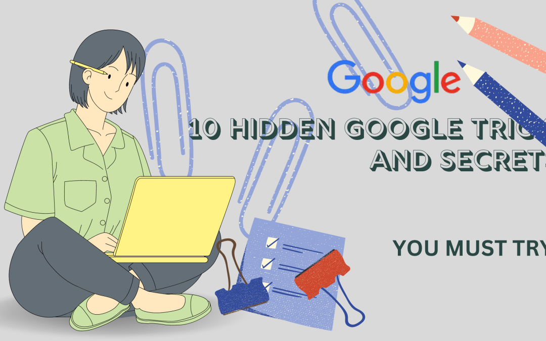10 Hidden Google Tricks and Secrets 