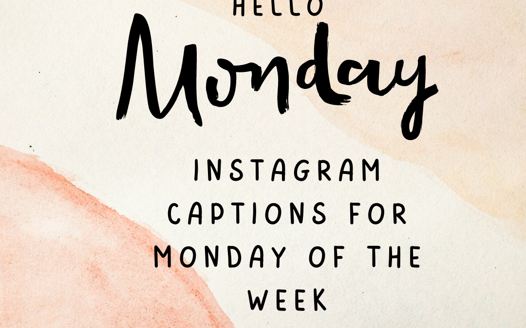 Instagram Captions For Monday of The Week