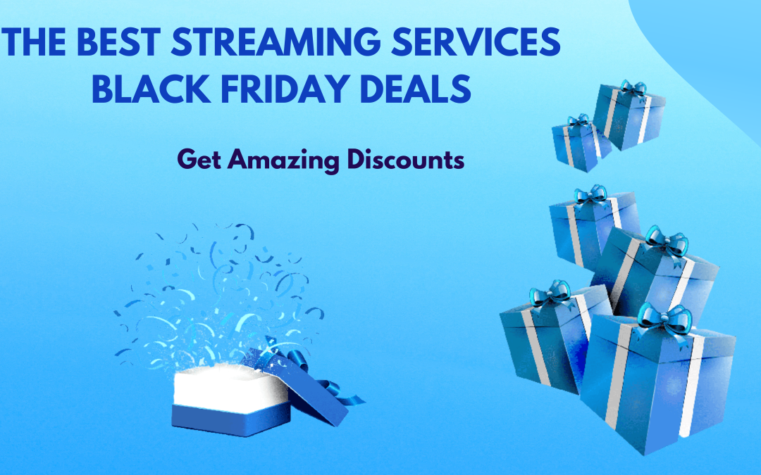 Don’t Miss Out! The Best Streaming Services Black Friday Deals