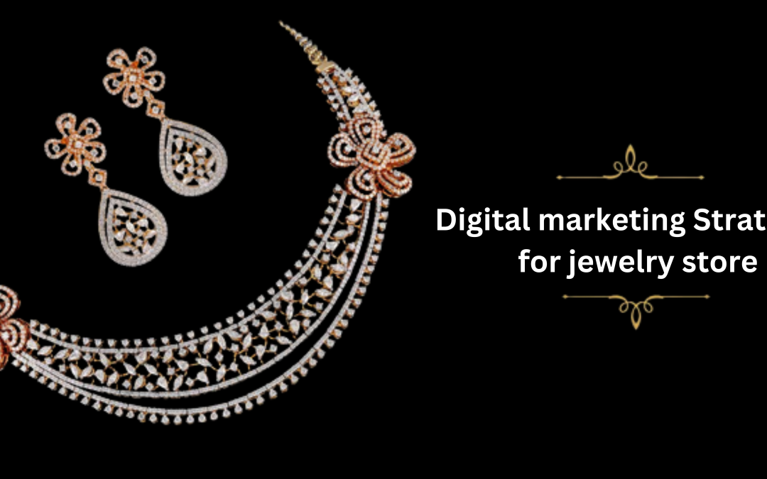 Digital marketing For Jewelry Store