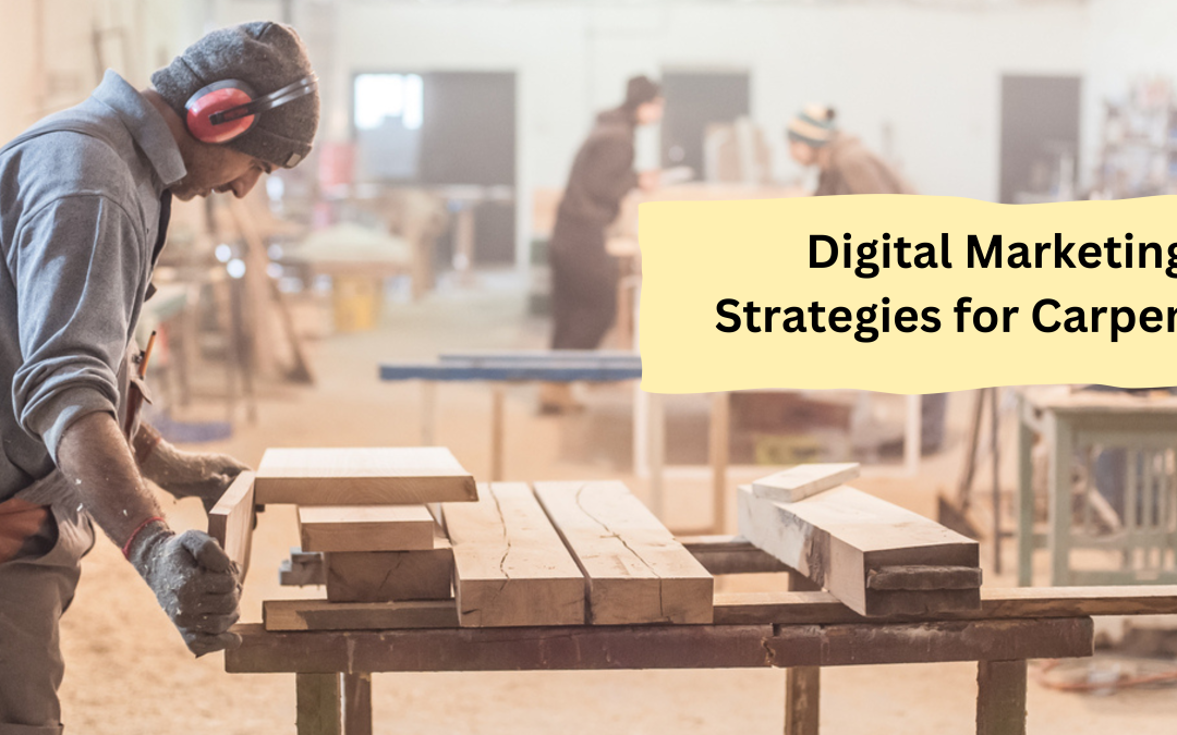 Digital Marketing Strategies for Carpenters
