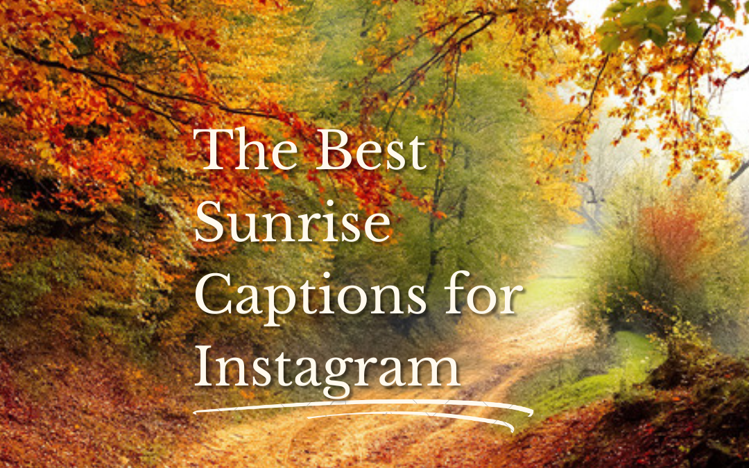 The Best Sunrise Captions for Instagram