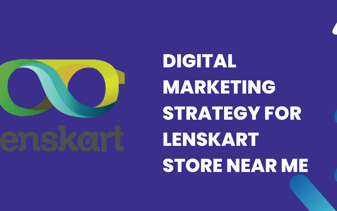 Digital marketing strategies for lenskart store