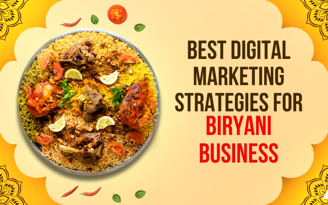 Digital Marketing Strategies for Biryani Business