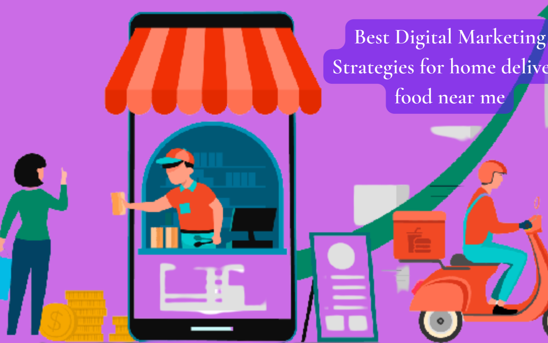 Digital Marketing for Home Delivery of Food