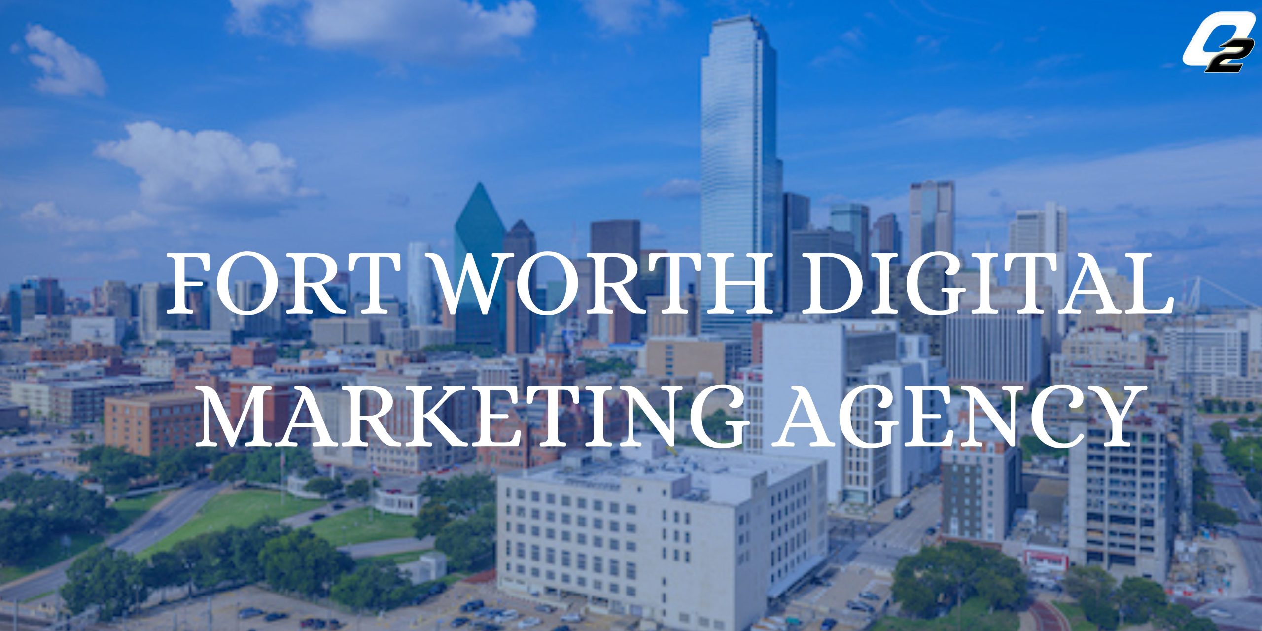 Fort Worth Digital Marketing Agency