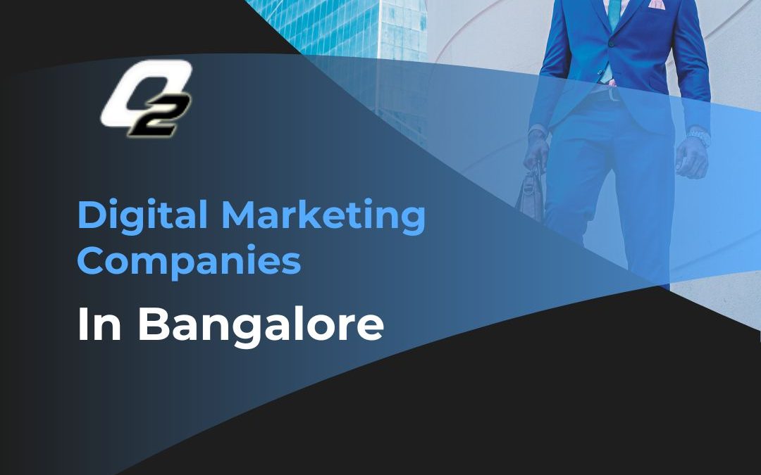 Learn About The Top Ten Digital Marketing Companies In Bangalore
