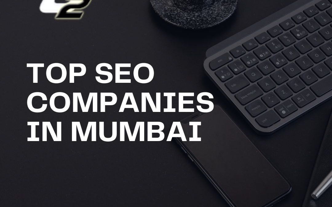 Ranking the Top SEO Companies in Mumbai: Expert Picks