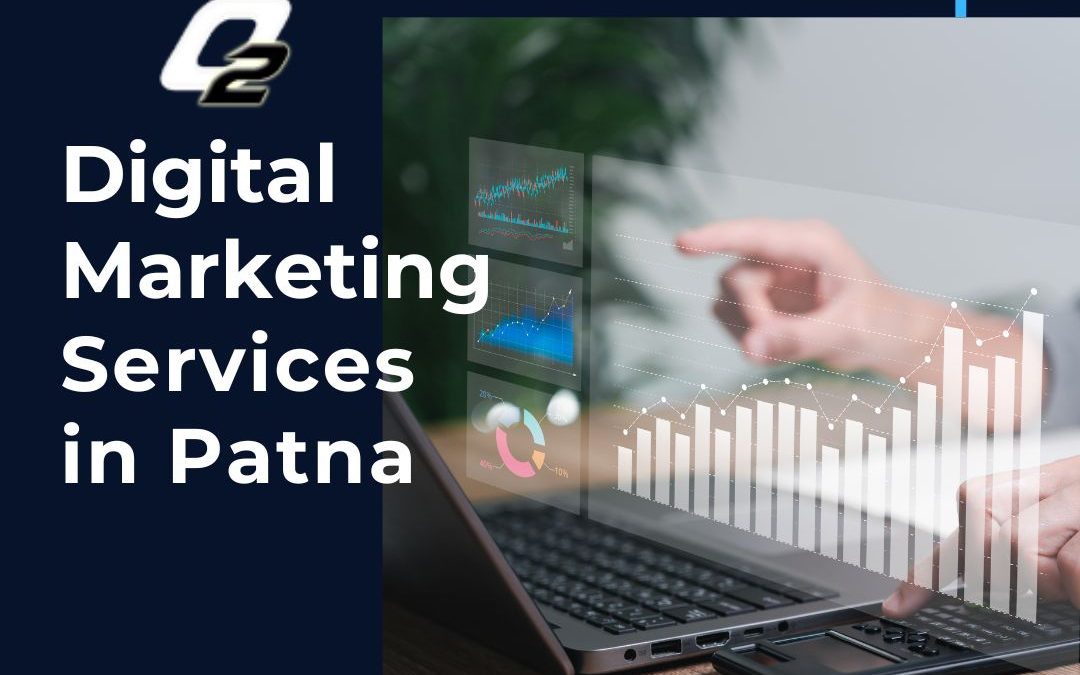 Everything You Need to Know About Digital Marketing Services in Patna