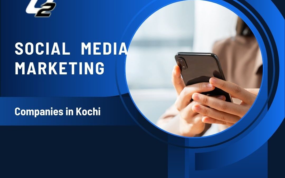 Top Social Media Marketing Companies in Kochi