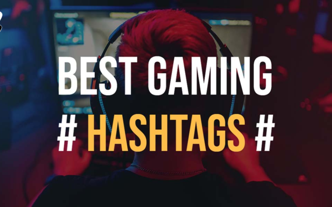 Gaming Hashtag Ideas for More Views & Followers