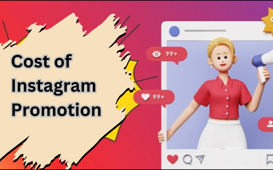 The Cost of Instagram Promotion: A Deep Dive