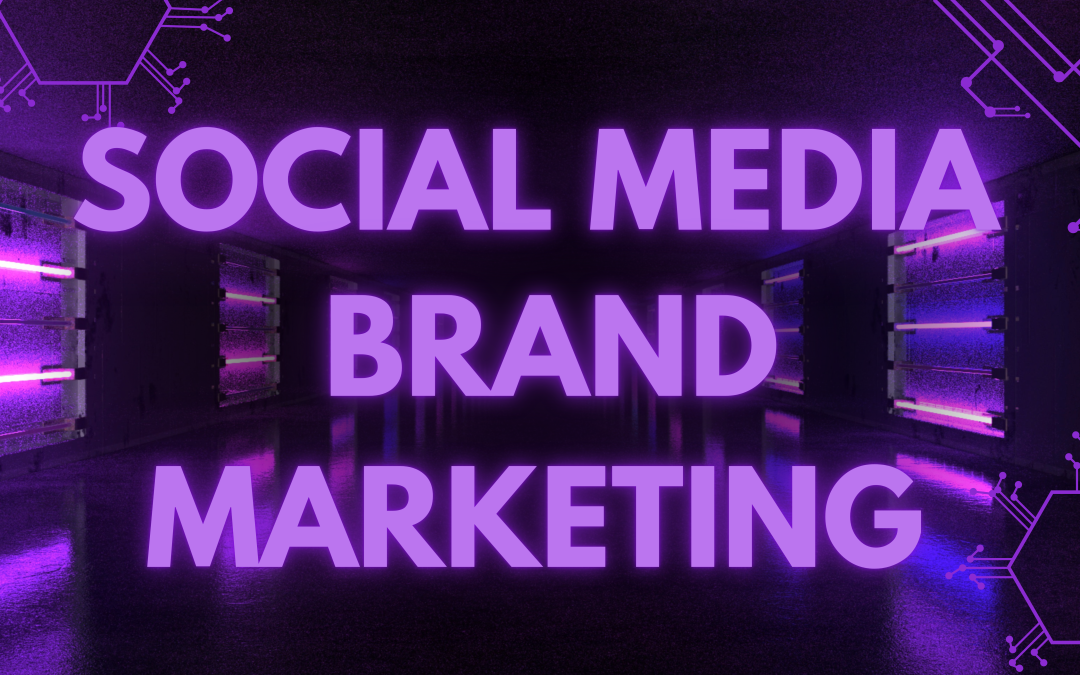 The Ultimate Guide to Social Media Brand Marketing: Building Your Digital Identity