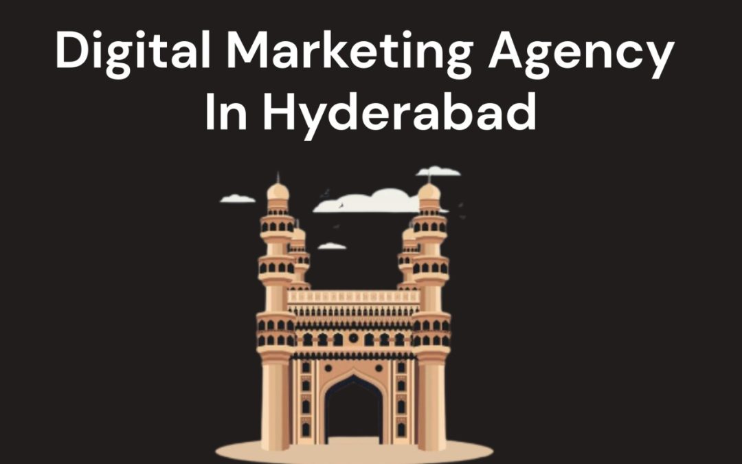 Digital Marketing Agencies in Hyderabad