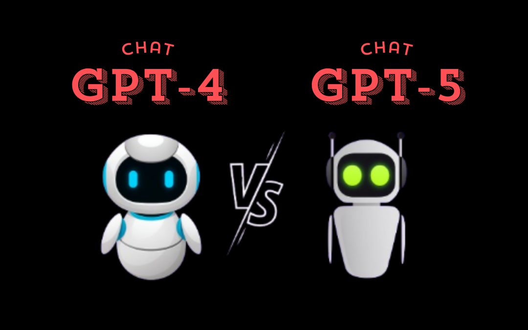 ChatGPT-4 vs ChatGPT-5