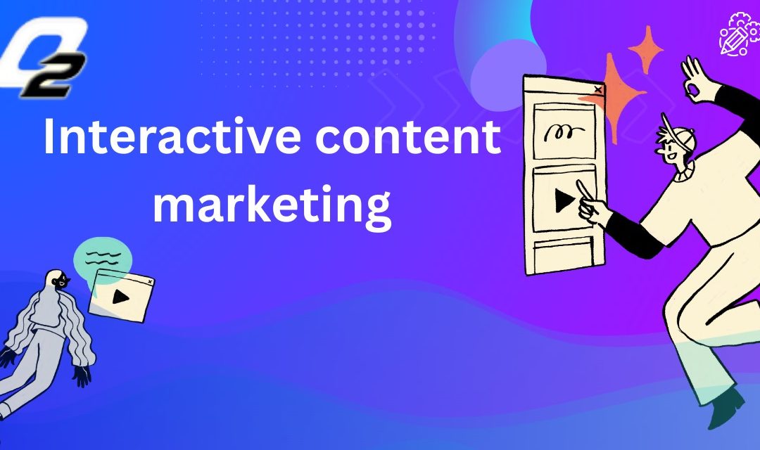 Interactive Content Marketing :  How to Engage Audiences Effectively