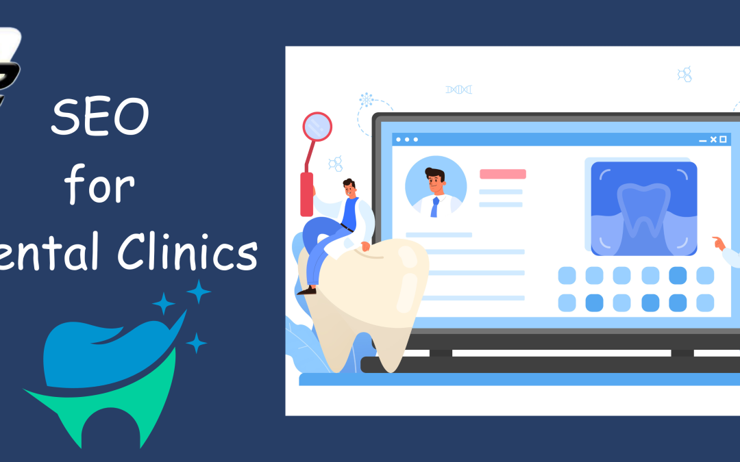 SEO for Dental Clinics: A Complete Guide to Get More Patients