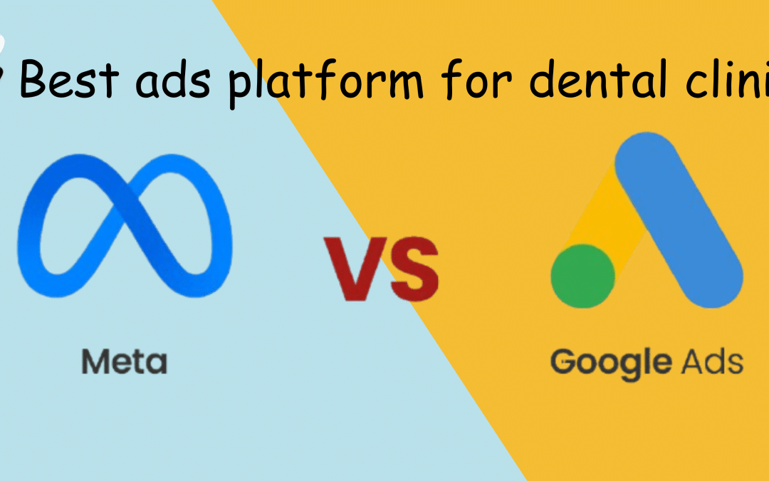Best ads platform for dental clinics