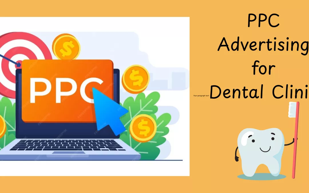 PPC Advertising for Dental Clinics: That Drives Organic Traffic