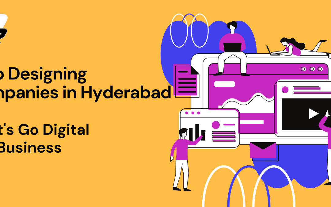 Web Designing Companies in Hyderabad: Design, Development & Digital Marketing Experts